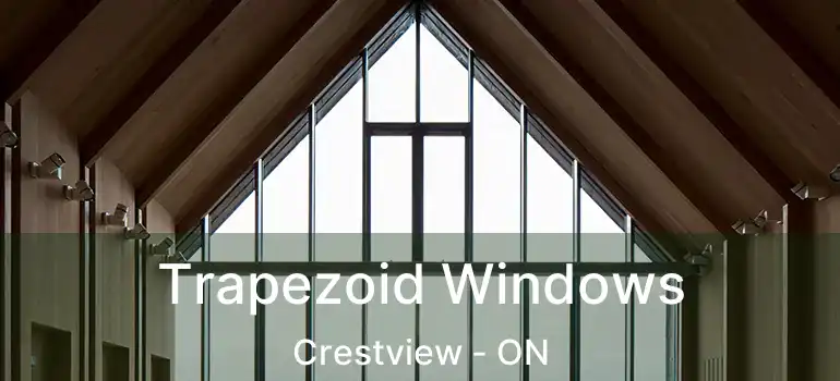  Trapezoid Windows Crestview - ON