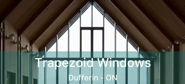  Trapezoid Windows Dufferin - ON
