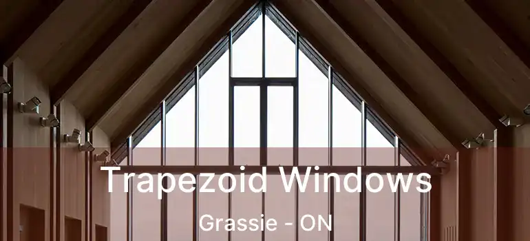  Trapezoid Windows Grassie - ON