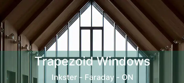  Trapezoid Windows Inkster - Faraday - ON