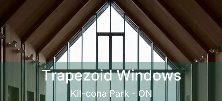  Trapezoid Windows Kil-cona Park - ON