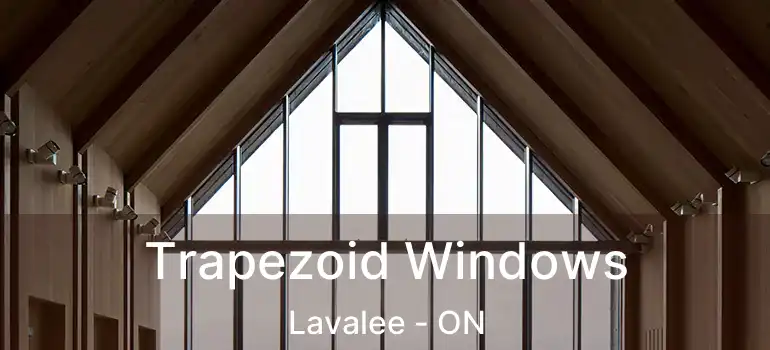  Trapezoid Windows Lavalee - ON