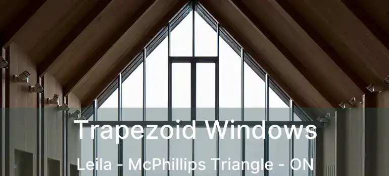  Trapezoid Windows Leila - McPhillips Triangle - ON