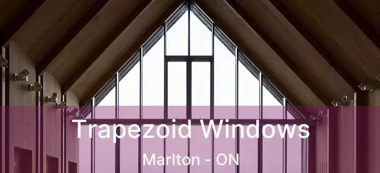  Trapezoid Windows Marlton - ON