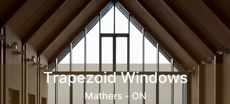  Trapezoid Windows Mathers - ON