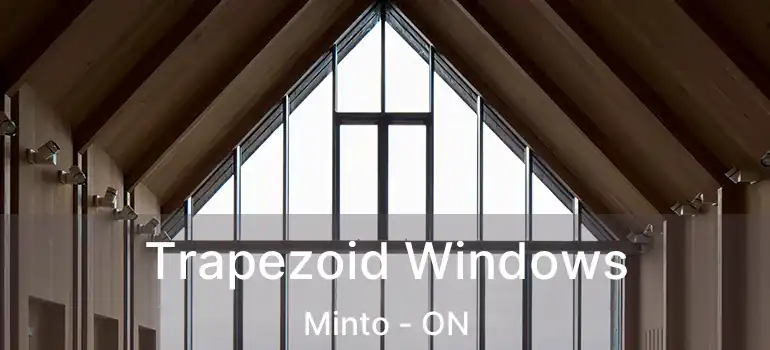  Trapezoid Windows Minto - ON