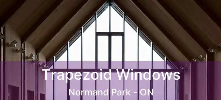  Trapezoid Windows Normand Park - ON
