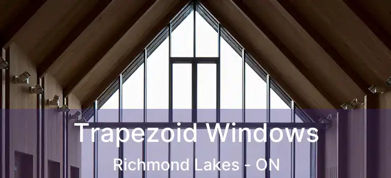  Trapezoid Windows Richmond Lakes - ON