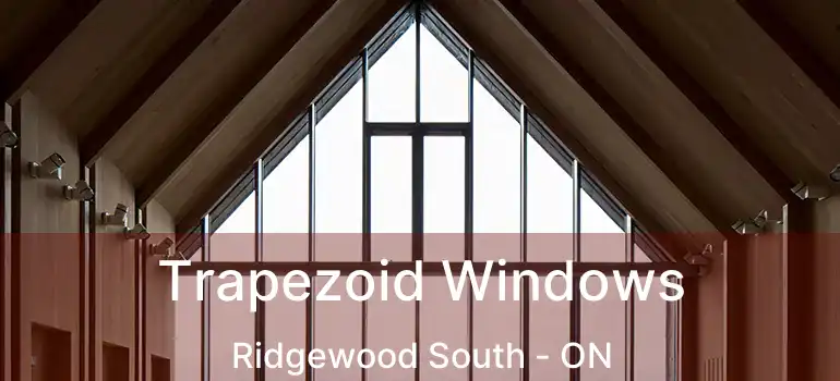  Trapezoid Windows Ridgewood South - ON