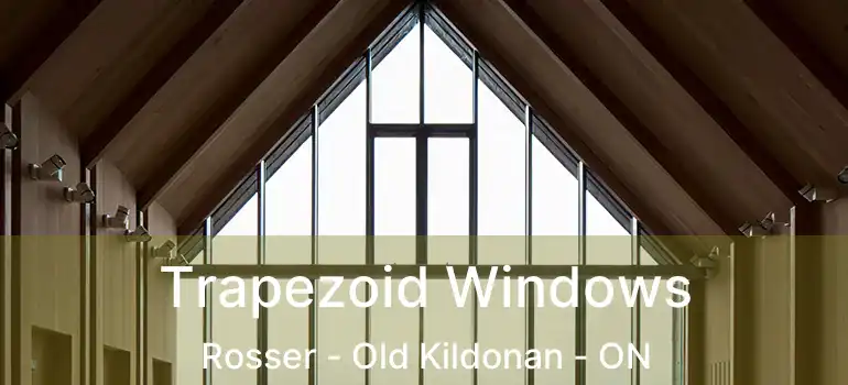  Trapezoid Windows Rosser - Old Kildonan - ON