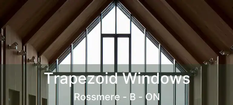 Trapezoid Windows Rossmere - B - ON