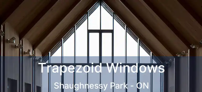  Trapezoid Windows Shaughnessy Park - ON