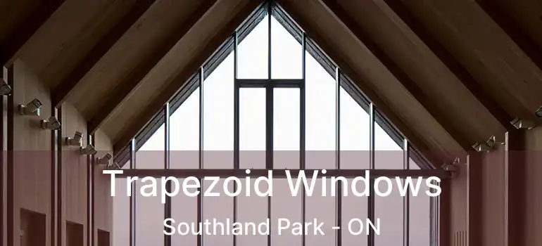  Trapezoid Windows Southland Park - ON