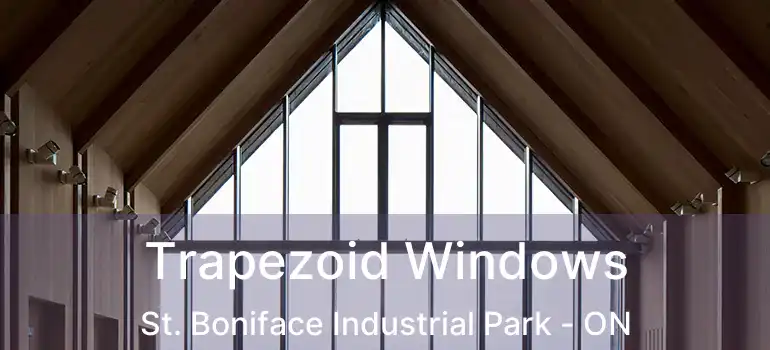  Trapezoid Windows St. Boniface Industrial Park - ON