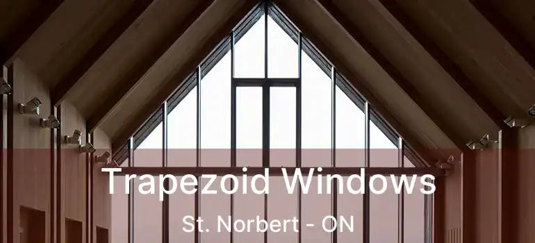  Trapezoid Windows St. Norbert - ON