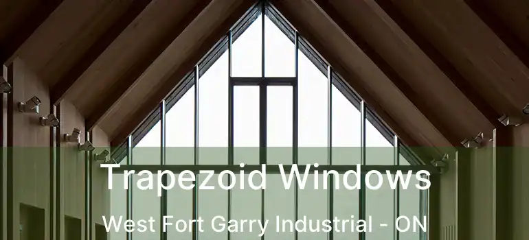  Trapezoid Windows West Fort Garry Industrial - ON