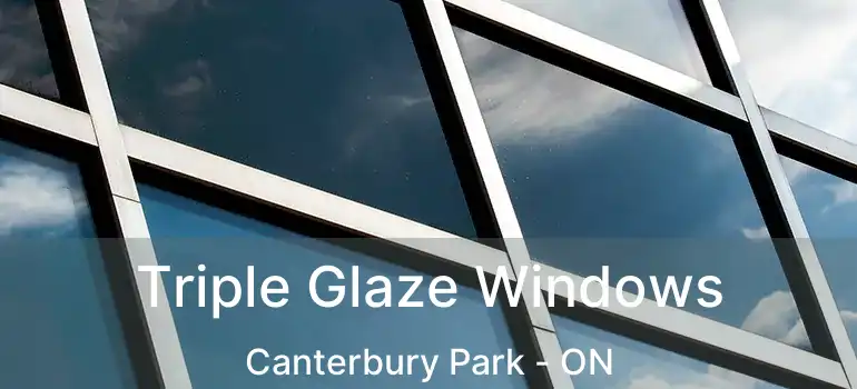  Triple Glaze Windows Canterbury Park - ON