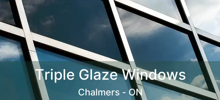  Triple Glaze Windows Chalmers - ON