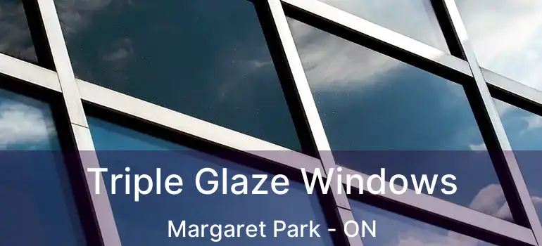  Triple Glaze Windows Margaret Park - ON