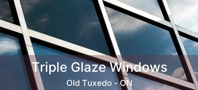  Triple Glaze Windows Old Tuxedo - ON