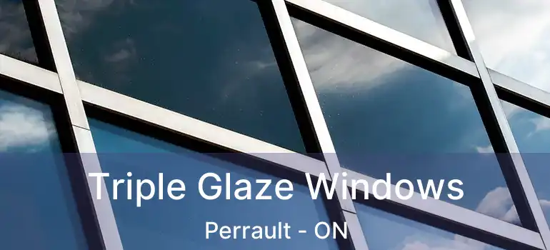  Triple Glaze Windows Perrault - ON