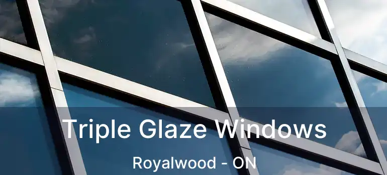  Triple Glaze Windows Royalwood - ON