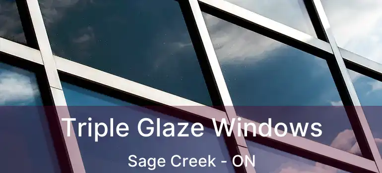  Triple Glaze Windows Sage Creek - ON