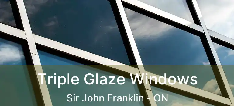  Triple Glaze Windows Sir John Franklin - ON