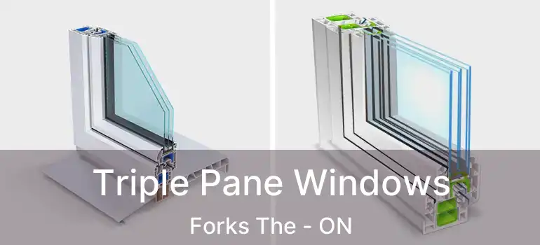  Triple Pane Windows Forks The - ON