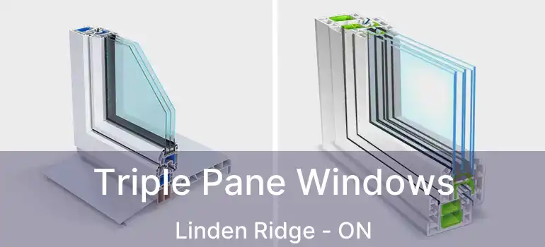  Triple Pane Windows Linden Ridge - ON