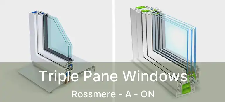  Triple Pane Windows Rossmere - A - ON