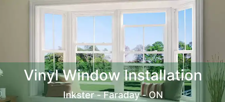  Vinyl Window Installation Inkster - Faraday - ON