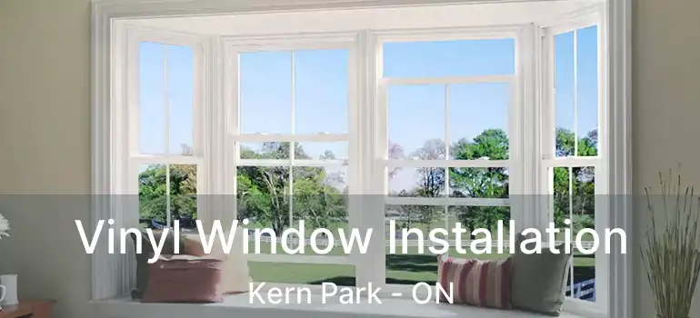  Vinyl Window Installation Kern Park - ON