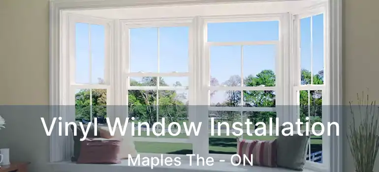  Vinyl Window Installation Maples The - ON