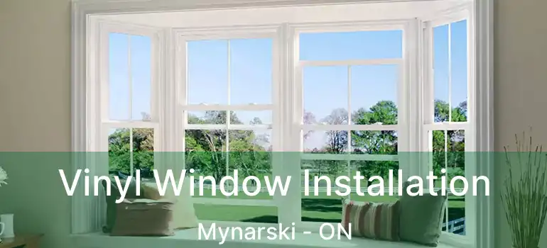  Vinyl Window Installation Mynarski - ON