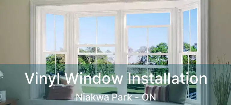  Vinyl Window Installation Niakwa Park - ON