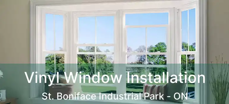  Vinyl Window Installation St. Boniface Industrial Park - ON