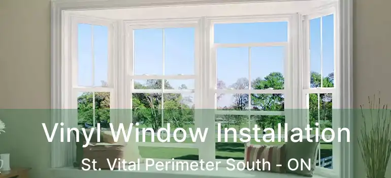  Vinyl Window Installation St. Vital Perimeter South - ON