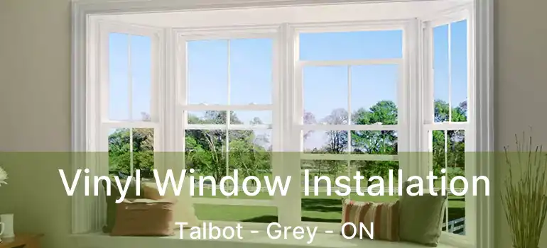 Vinyl Window Installation Talbot - Grey - ON