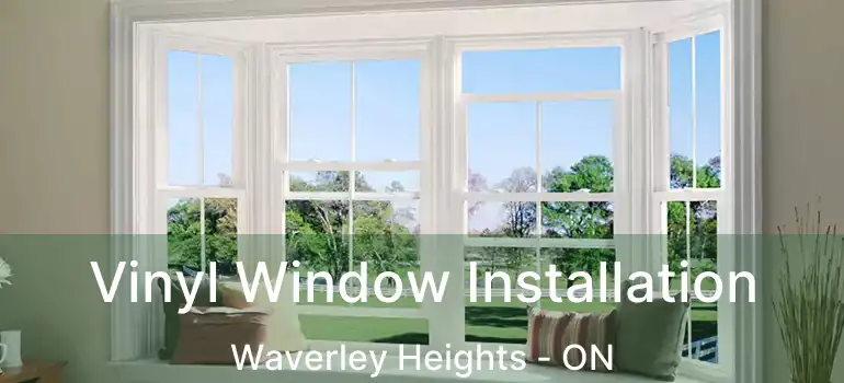  Vinyl Window Installation Waverley Heights - ON
