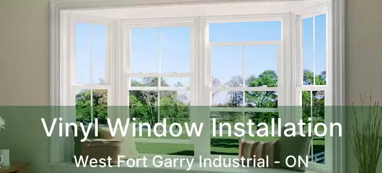  Vinyl Window Installation West Fort Garry Industrial - ON