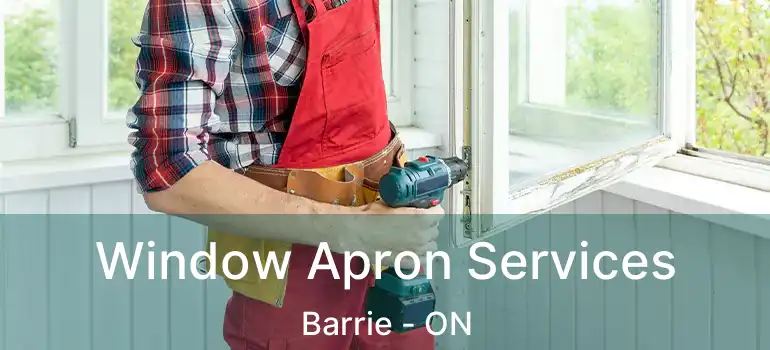  Window Apron Services Barrie - ON