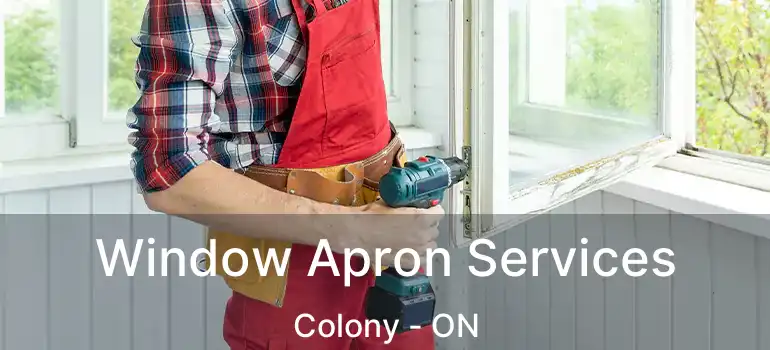  Window Apron Services Colony - ON