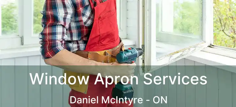  Window Apron Services Daniel McIntyre - ON