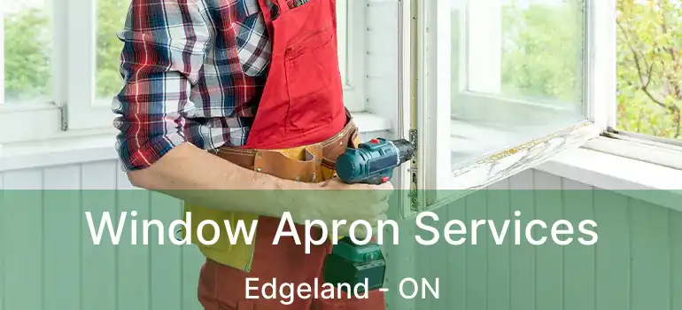  Window Apron Services Edgeland - ON