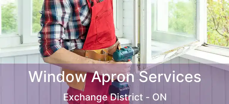  Window Apron Services Exchange District - ON