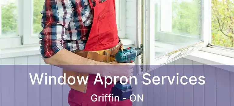  Window Apron Services Griffin - ON
