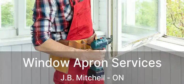  Window Apron Services J.B. Mitchell - ON