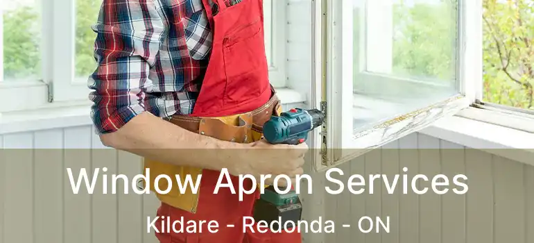  Window Apron Services Kildare - Redonda - ON