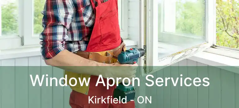  Window Apron Services Kirkfield - ON